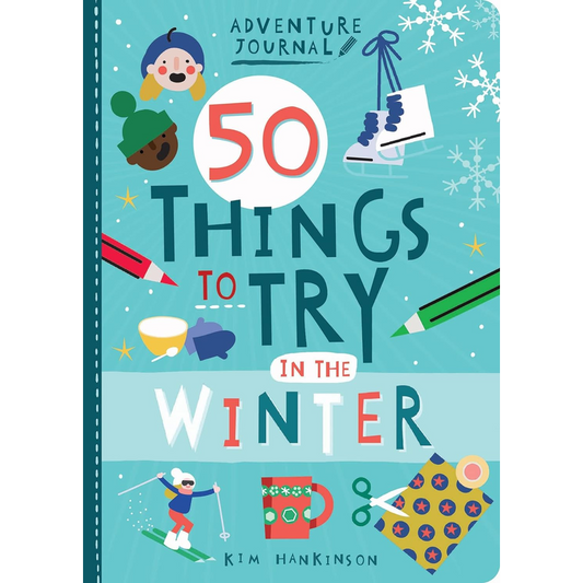 Adventure Journal: 50 Things to Try in the Winter