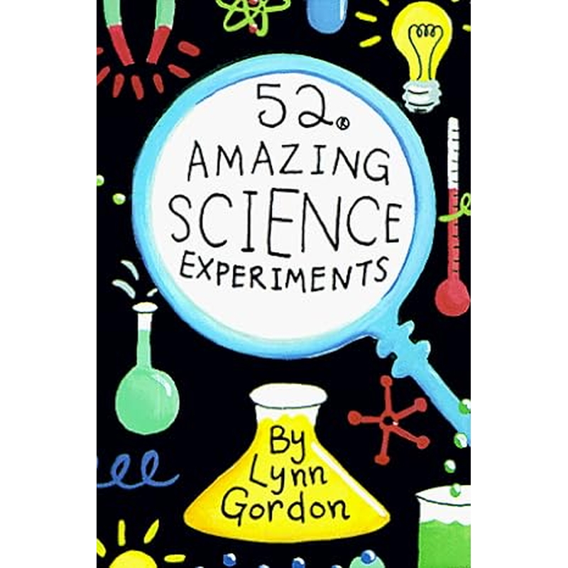 52 Amazing Science Experiments