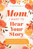 Mom, I Want to Hear Your Story (Expanded Edition)