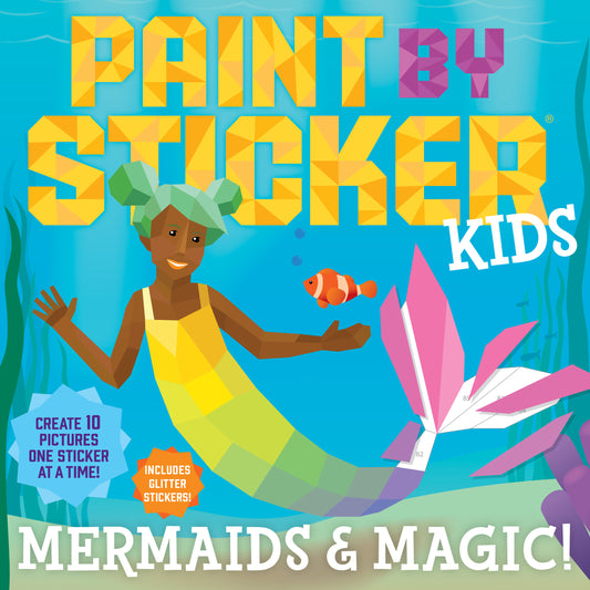 Paint by Sticker Kids (Official): Mermaids & Magic!