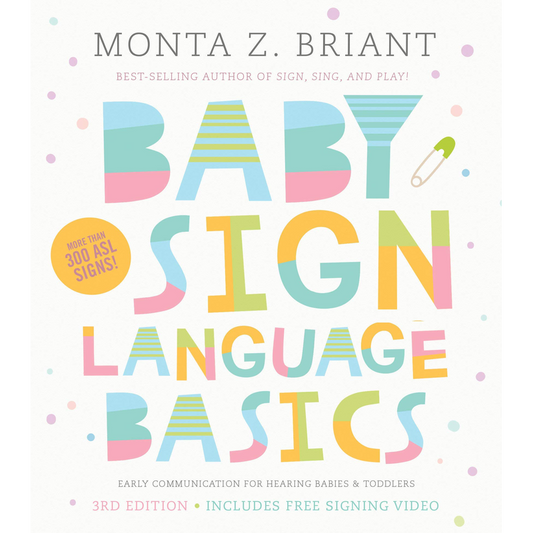 Baby Sign Language Basics: Early Communication for Hearing Babies and Toddlers, 3rd Edition