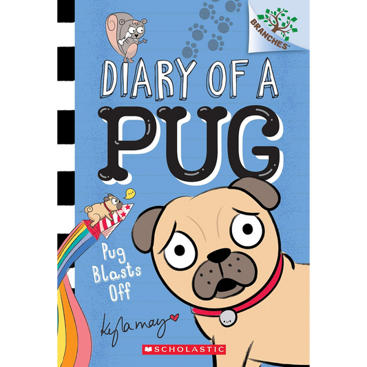 Pug Blasts Off: A Branches Book (Diary of a Pug #1)