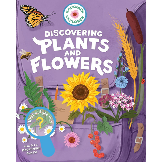 Backpack Explorer: Discovering Plants and Flowers: What Will You Find?