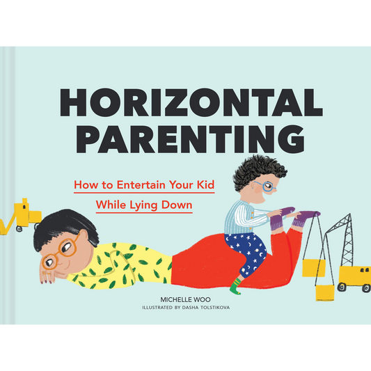Horizontal Parenting: How to Entertain Your Kid While Lying Down
