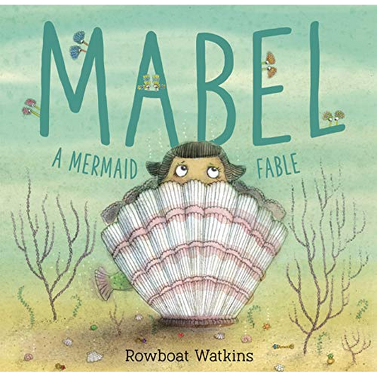 Mabel: A Mermaid Fable (Mermaid Book for Kids about Friendship, Read-Aloud Book for Toddlers)