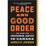 Peace and Good Order: The Case for Indigenous Justice in Canada