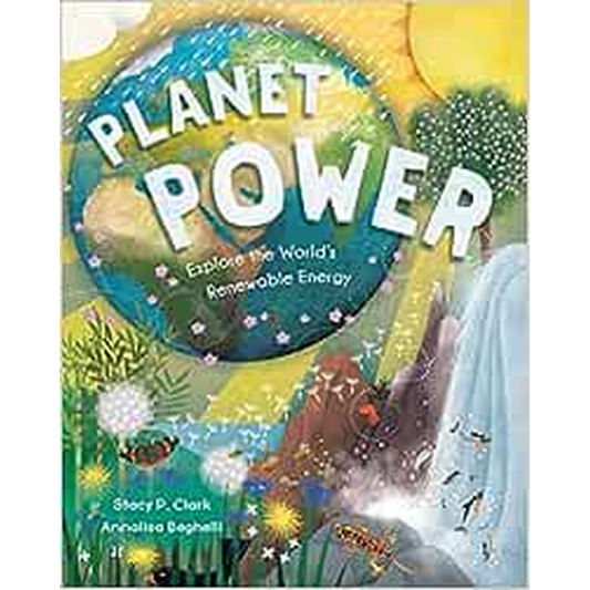 Planet Power: Explore the World's Renewable Energy