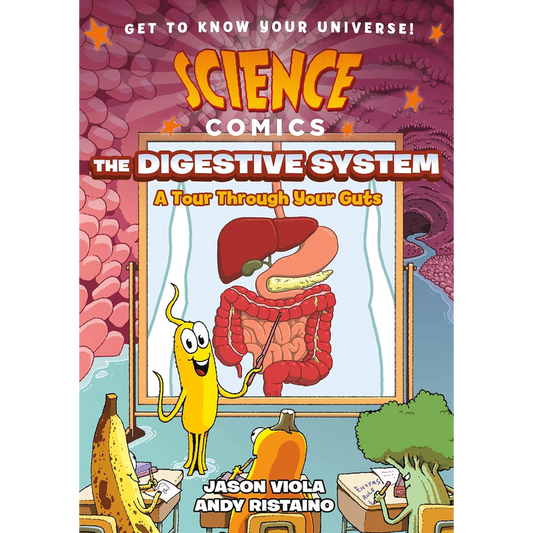 Science Comics: The Digestive System: A Tour Through Your Guts
