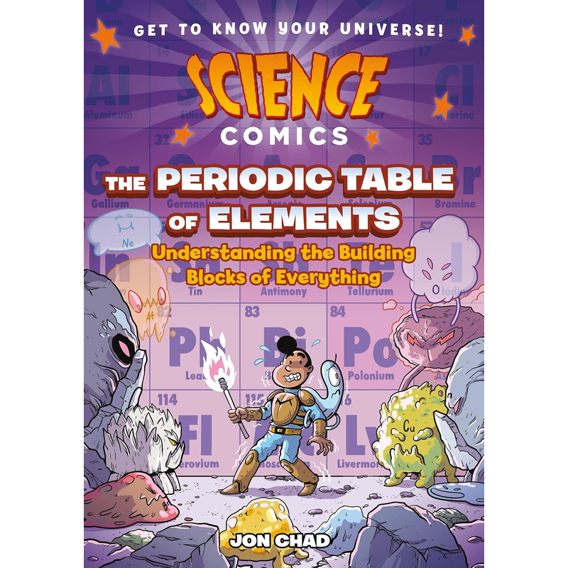 Science Comics: The Periodic Table of Elements: Understanding the Building Blocks of Everything