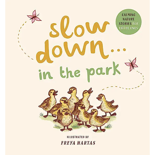 Slow Down . . . in the Park: Calming Nature Stories for Little Ones
