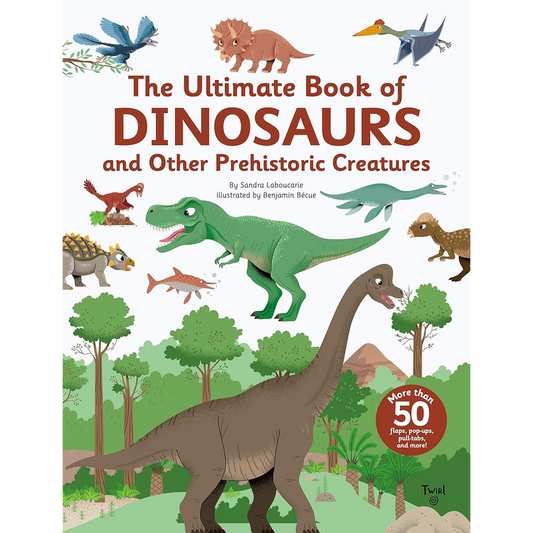 The Ultimate Book of Dinosaurs and Other Prehistoric Creatures