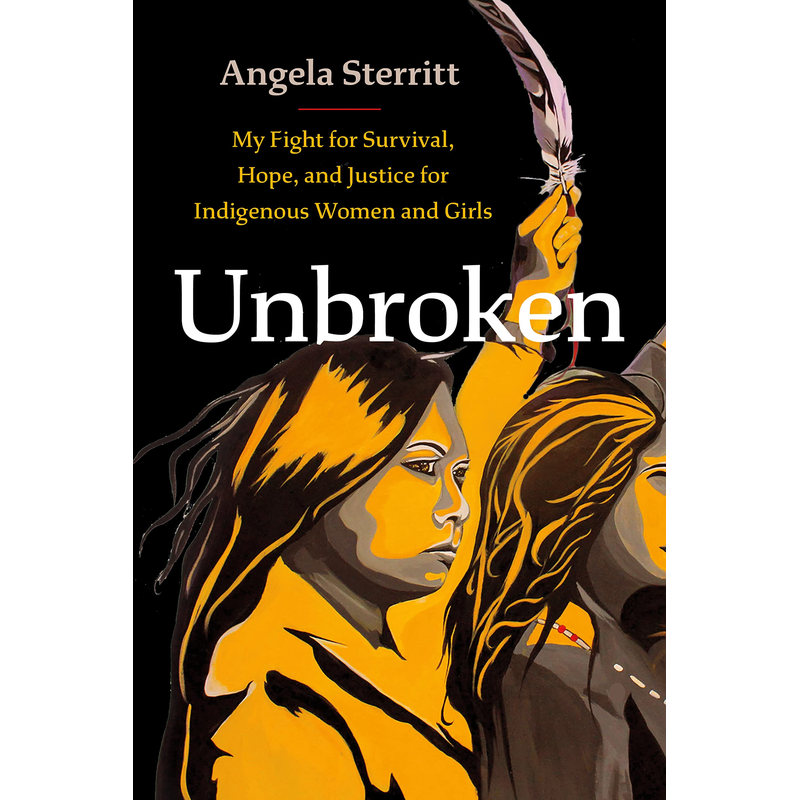 Unbroken: My Fight for Survival, Hope, and Justice for Indigenous Women and Girls