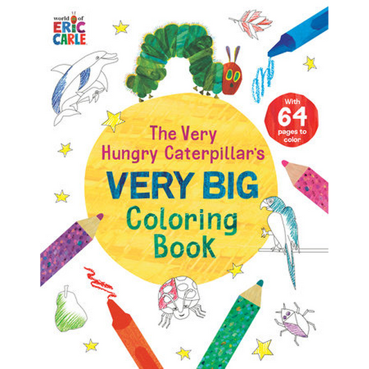 The Very Hungry Caterpillar's Very Big Coloring Book