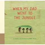 When my dad went to the jungle