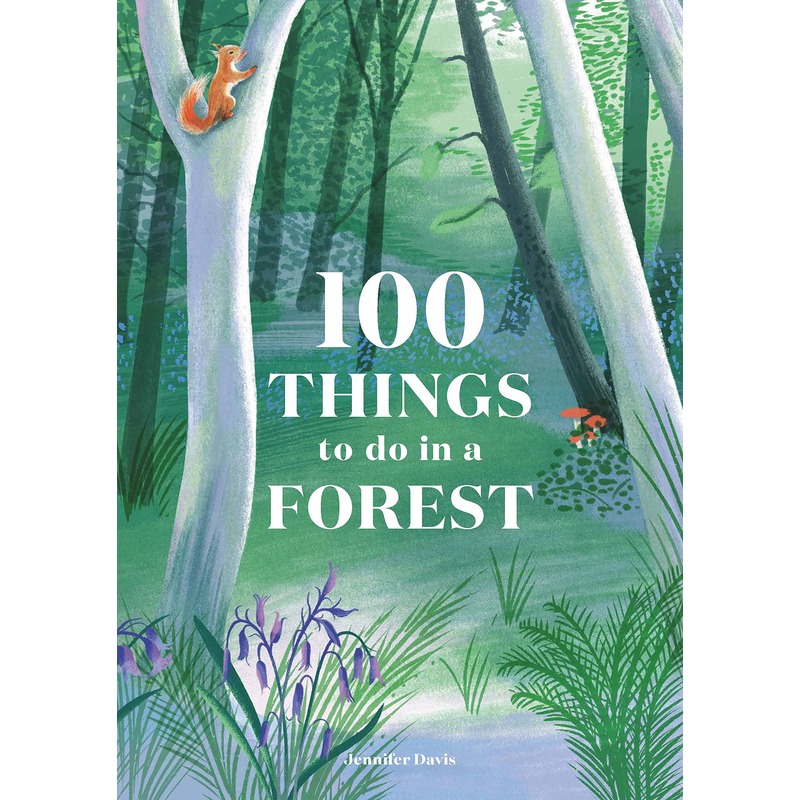 100 Things to do in a Forest
