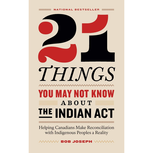 21 Things You May Not Know About the Indian Act