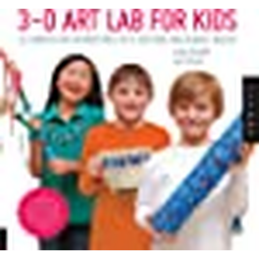 3D Art Lab for Kids: 32 Hands-on Adventures in Sculpture and Mixed Media - Including fun projects using clay, plaster, cardboard, paper, fiber beads and more!