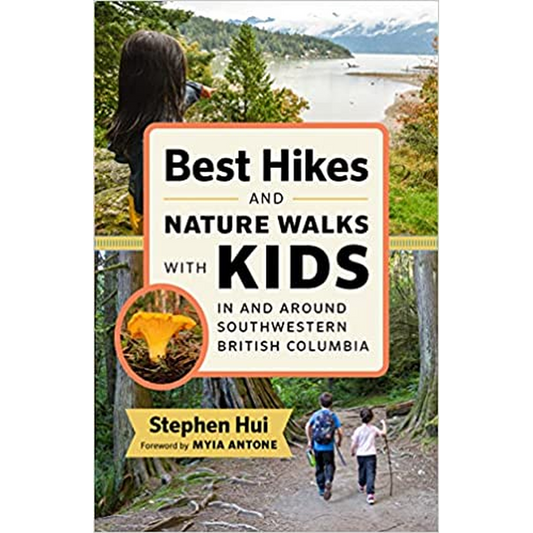 Best Hikes and Nature Walks with Kids in and Around Southwestern British Columbia