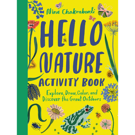 Hello Nature Activity Book: Explore, Draw, Color, and Discover the Great Outdoors: Explore, Draw, Colour and Discover the Great Outdoors