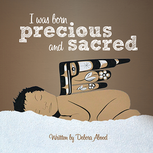 I was born precious and sacred