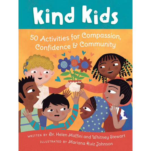 Kind Kids: 50 Activities for Compassion, Confidence & Community