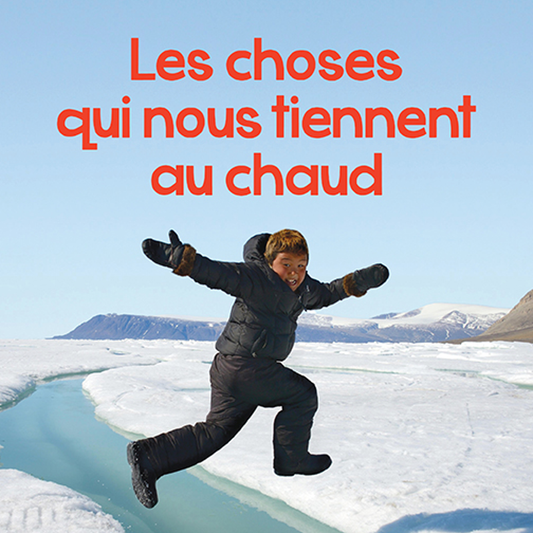 Les choses qui nous tiennent au chaud