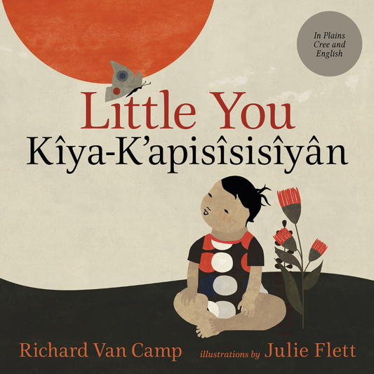 Little You / Kîya-K’apisîsisîyân (Plains Cree)
