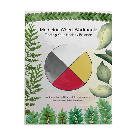 Medicine Wheel Workbook: Finding Your Healthy Balance