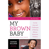 My Brown Baby: On the Joys and Challenges of Raising African American Children