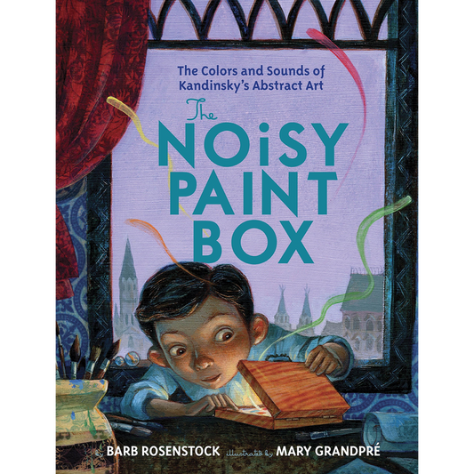 The Noisy Paint Box: The Colors and Sounds of Kandinsky's Abstract Art