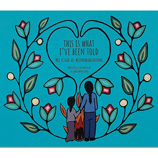 This Is What I've Been Told / Mii Yi Gaa-Bi-Wiindmaagooyaan