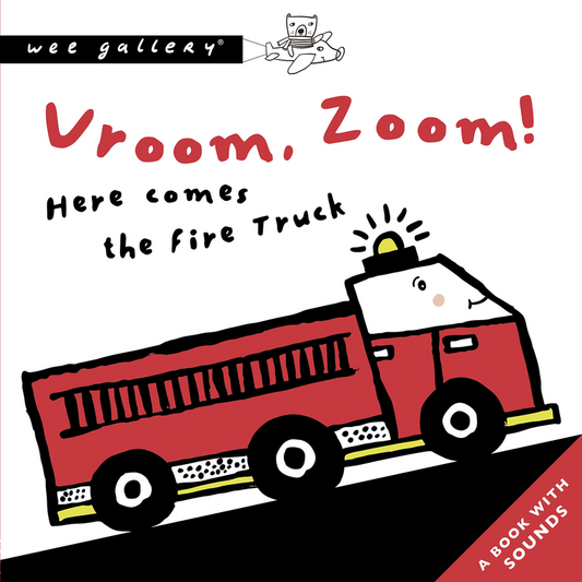Vroom, Zoom! Here Comes The Fire Truck: A Book with Sounds