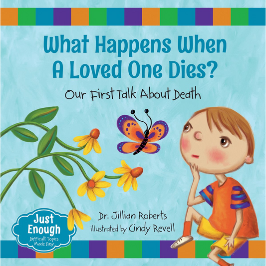 What Happens When a Loved One Dies?: Our First Talk About Death