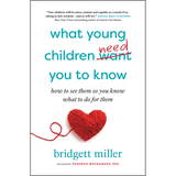 What Young Children Need You to Know: How to see them so you know what to do for them
