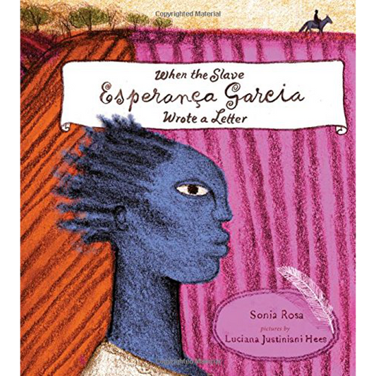 When the Slave Esperança Garcia Wrote a Letter