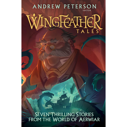 Wingfeather Tales: Seven Thrilling Stories from the World of Aerwiar
