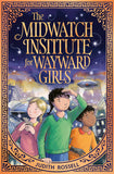 The Midwatch Institute for Wayward Girls