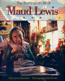 The Illuminated Life of Maud Lewis