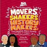 Movers, Shakers, History Makers: The Canadian Black History Book of Rhymes