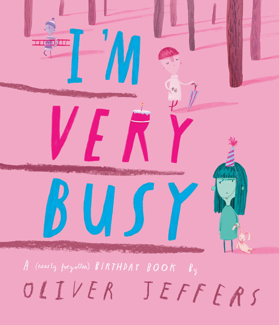 I’m Very Busy: A (Nearly Forgotten) Birthday Book