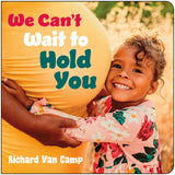 We Can’t Wait to Hold You