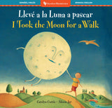 I Took the Moon for a Walk (Bilingual Spanish &amp; English)