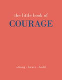 The Little Book of Courage