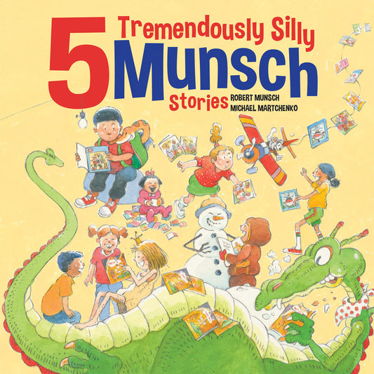 5 Tremendously Silly Munsch Stories