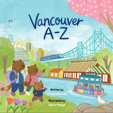 Vancouver A-Z: An Alphabet Book for Little Vancouverites