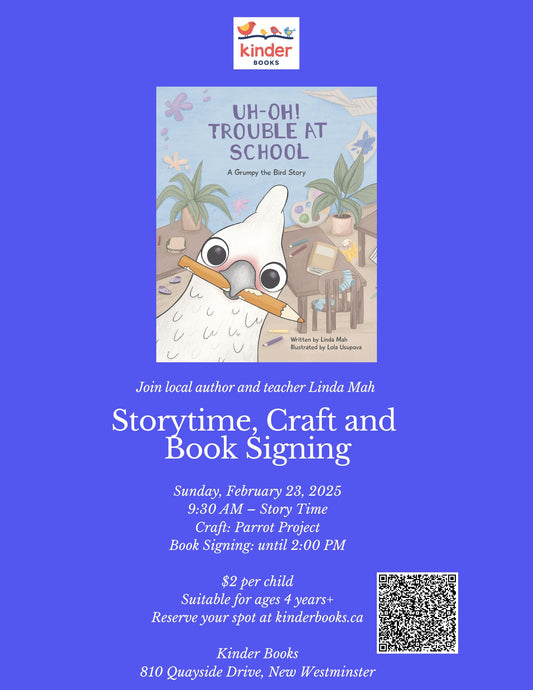 Feb 23, 9.30 am, Family Storytime + Crafts with Linda Mah (Uh-Oh! Trouble at School-A Grumpy the Bird Story)