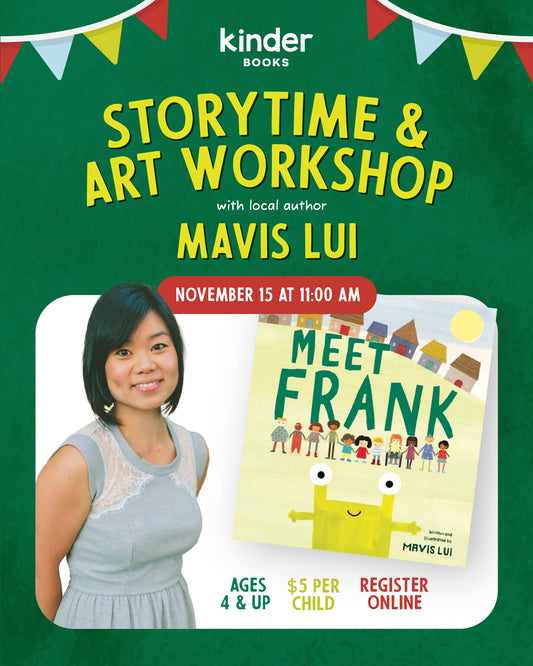 Nov 15, 11 am, Storytime and Art Workshop with local author Mavis Lui - Meet Frank