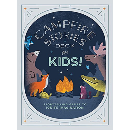 Campfire Stories Deck - For Kids!: Storytelling Games to Ignite Imagination