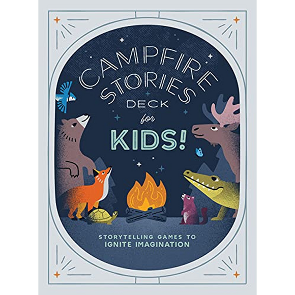 Campfire Stories Deck - For Kids!: Storytelling Games to Ignite Imagination