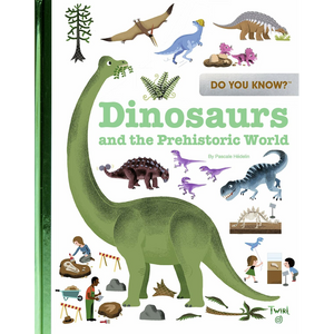 Do You Know?: Dinosaurs and the Prehistoric World